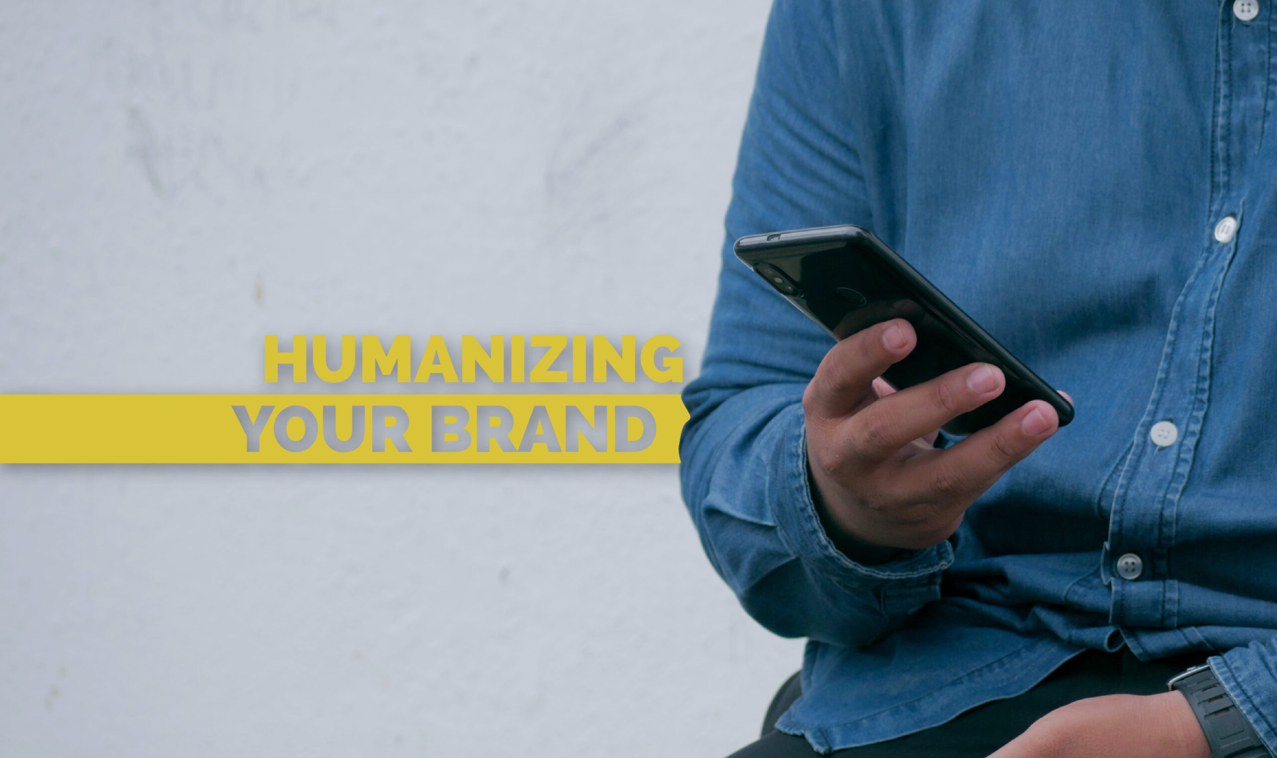 Humanizing your Brand