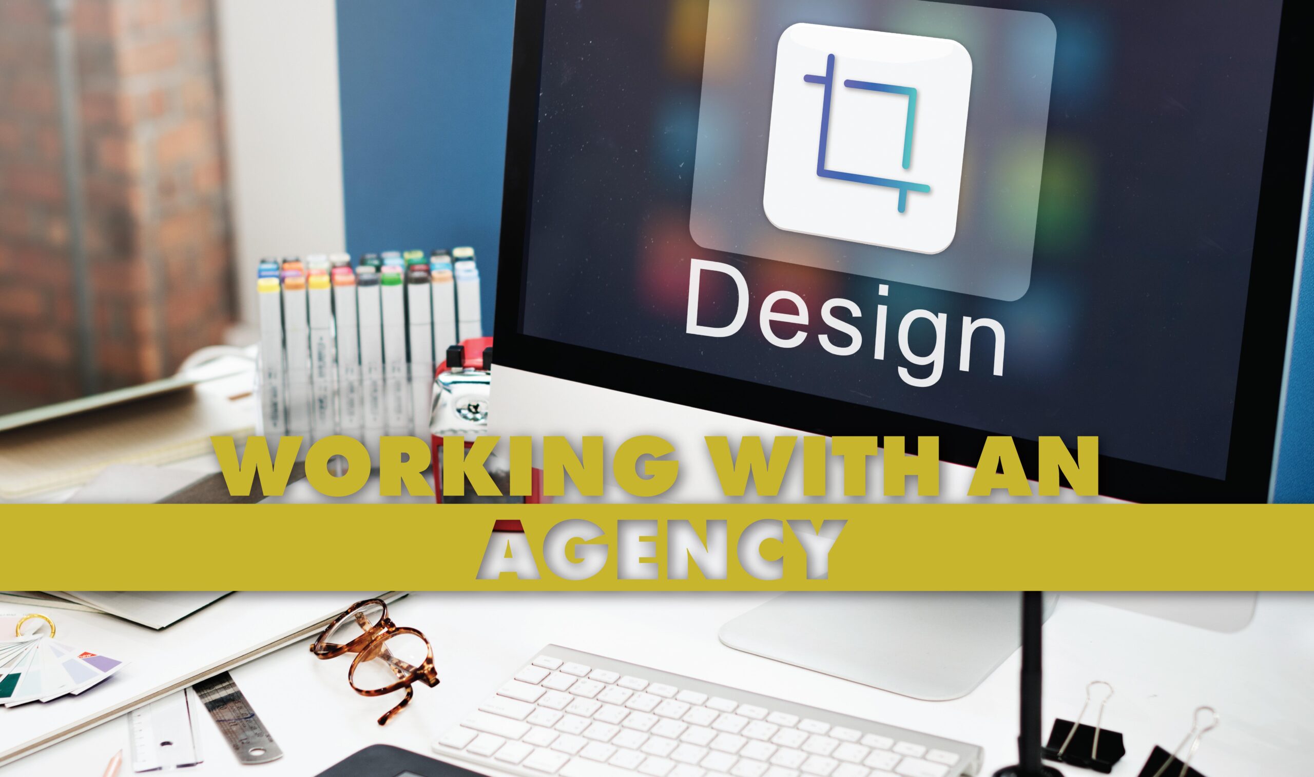 Working With An Agency