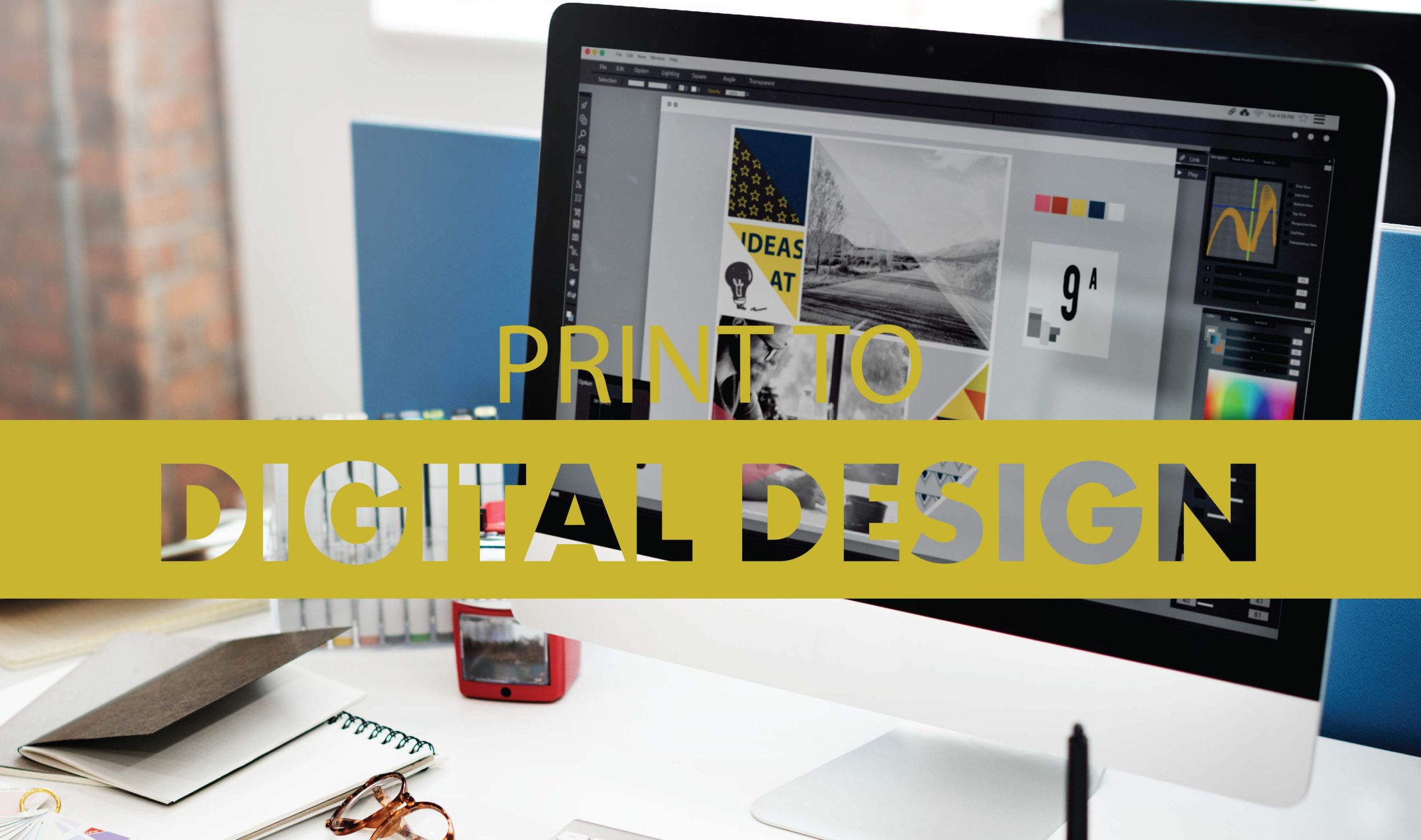 Making the switch: Print to Digital Design