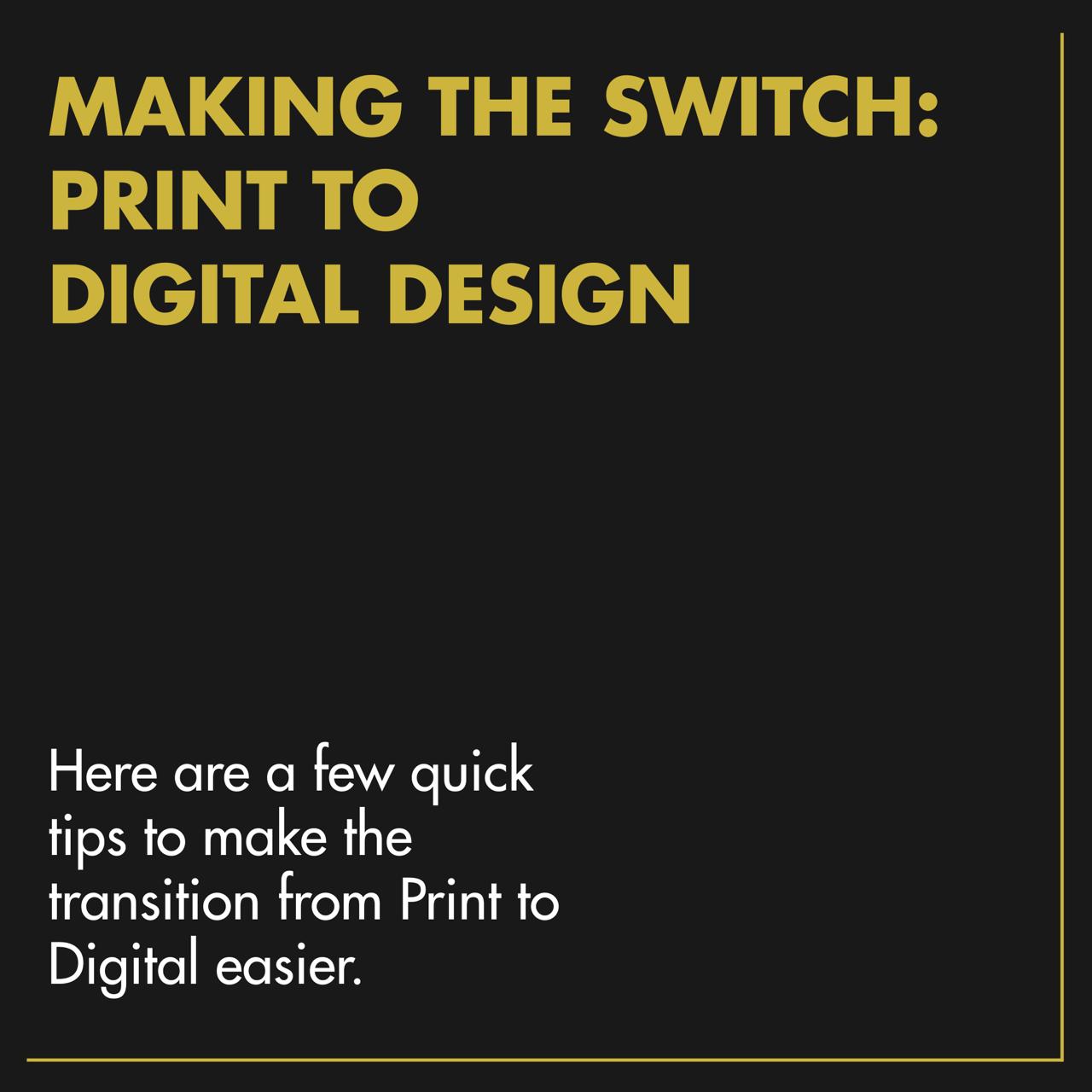 Making the switch: Print to Digital Design