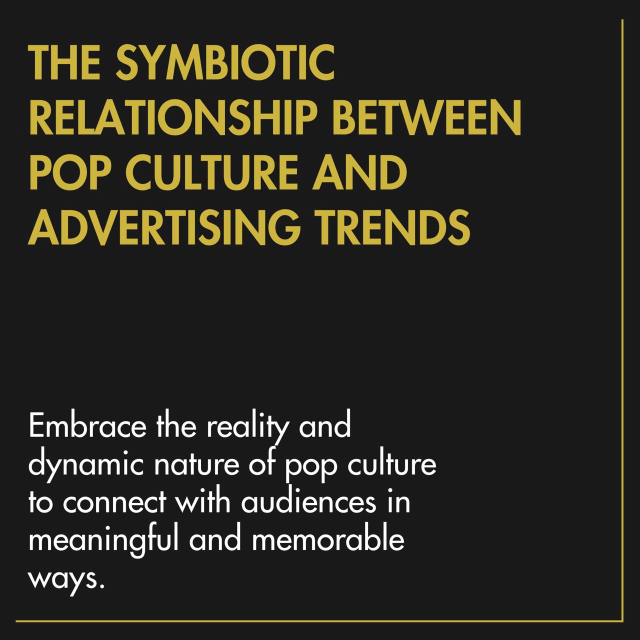 The Symbiotic Relationship Between Pop Culture and Advertising Trends